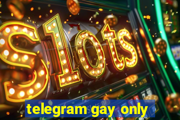 telegram gay only